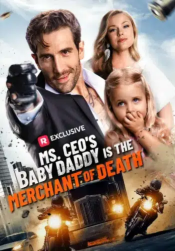 Ms. CEO's Baby Daddy is the Merchant of Death - How To Watch Free